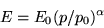 \begin{displaymath}
E = E_0 (p/p_0)^\alpha
\end{displaymath}